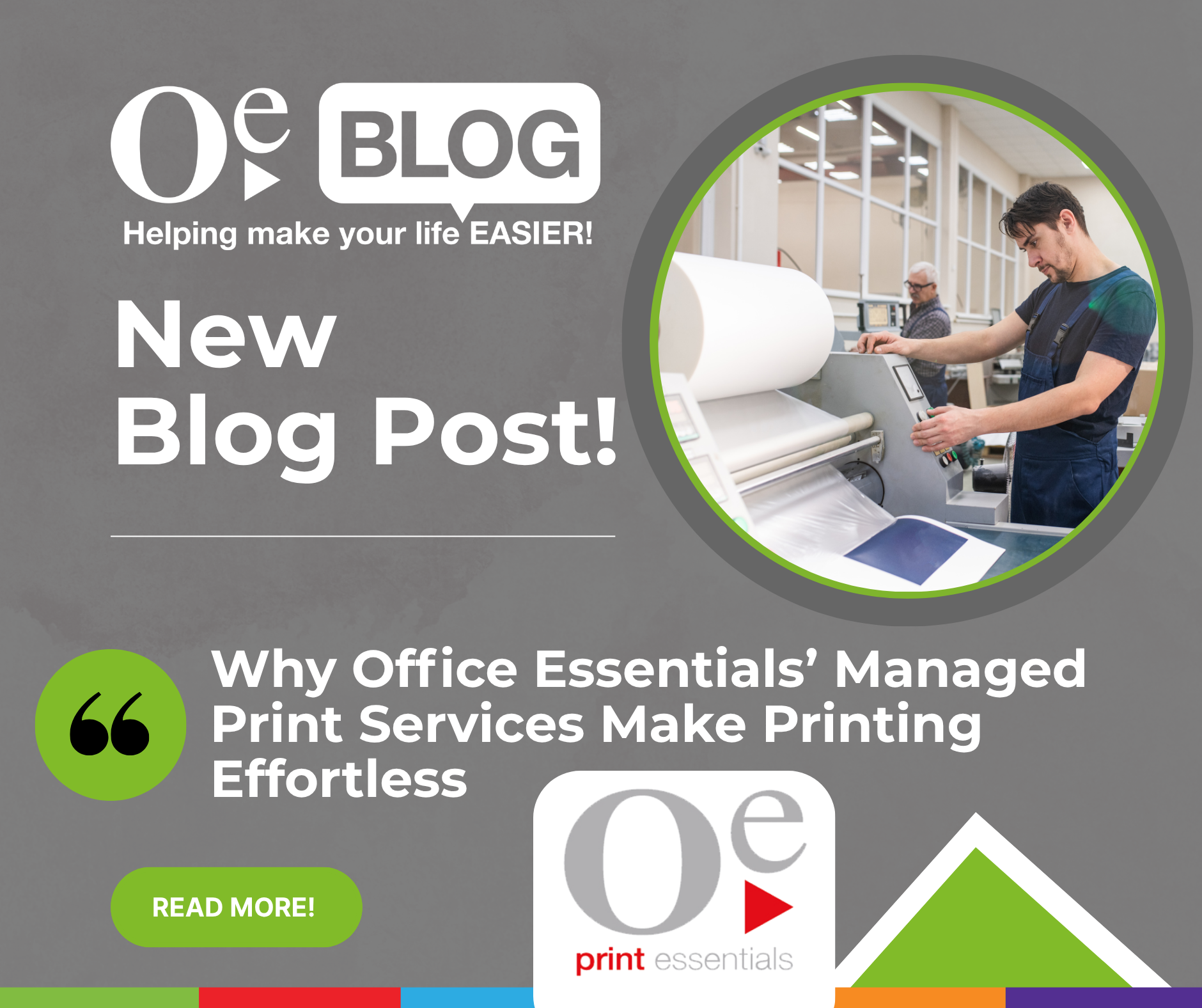 Promotional graphic for a new blog post by Office Essentials. Features a worker operating a large printer, emphasizing effortless print services. Includes the text: 'New Blog Post! Why Office Essentials’ Managed Print Services Make Printing Effortless.' The design conveys a professional tone.